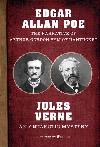 Edgar Allan Poe et Jules Verne - The Narrative of Arthur Gordon Pym of Nantucket and An Antarctic Mystery.