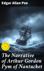 The Narrative of Arthur Gordon Pym of Nantucket