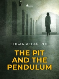 Edgar Allan Poe - The Pit and the Pendulum.
