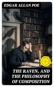 The Raven, and The Philosophy of Composition
