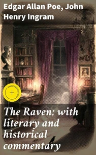 The Raven; with literary and historical commentary
