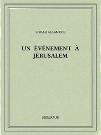 Edgar Allan Poe - Un événement à Jérusalem.