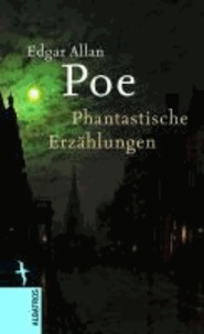 Edgar Allan Poe. Phantastische Erzählungen.