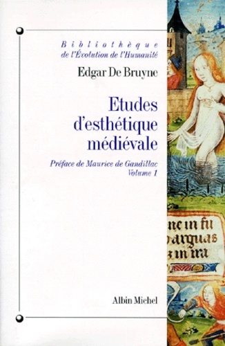 Etudes D'Esthetique Medievale. Tome 1