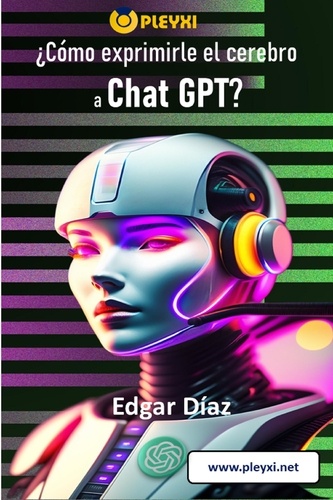  Edgar Díaz - Cómo usar Chatgpt para tu negocio.