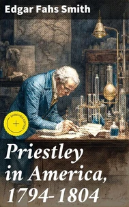 Priestley in America, 1794-1804