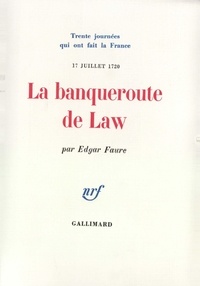 Edgar Faure - Banqueroute de Law (17 juillet 1720).