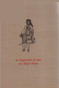 Edgar Faure - La banqueroute de Law - 17 juillet 1720.