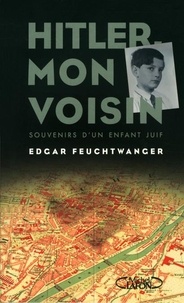 Edgar Feuchtwanger et Bertil Scali - Hitler, mon voisin - Souvenirs d'un enfant juif.