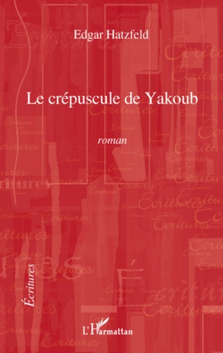 Edgar Hatzfeld - Le crépuscule de Yakoub.