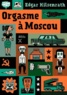 Edgar Hilsenrath - Orgasme à Moscou.