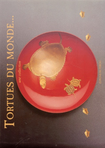 Edgar Kesteloot et Bernadette Thomas - Tortues du monde... - Une collection.