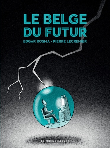 Edgar Kosma - Le Belge T04 - Le Belge du futur.