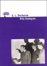 Edgar-Lawrence Doctorow - Billy Bathgate.