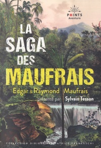 Edgar Maufrais et Raymond Maufrais - La Saga des Maufrais.