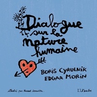 Edgar Morin et Boris Cyrulnik - Dialogue sur la nature humaine illustré.