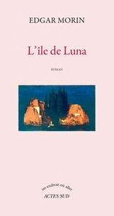 Edgar Morin - L'île de Luna.