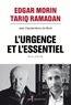 Edgar Morin et Tariq Ramadan - L'urgence et l'essentiel - Dialogue.