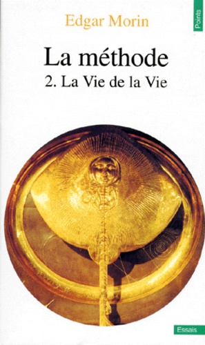 Edgar Morin - La Methode. Tome 2, La Vie De La Vie.