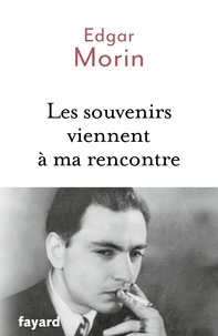 Téléchargements faciles d'ebook Les souvenirs viennent à ma rencontre 9782213705705 in French par Edgar Morin 