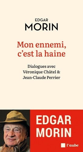 Mon ennemi, c'est la haine. Dialogues avec Véronique Châtel & Jean-Claude Perrier
