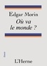 Edgar Morin - Où va le monde ?.