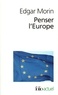 Edgar Morin - Penser l'Europe.