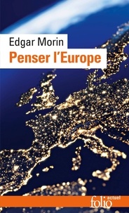 Edgar Morin - Penser l'Europe.