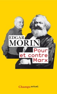 Edgar Morin - Pour et contre Marx.