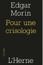 Edgar Morin - Pour une crisologie.