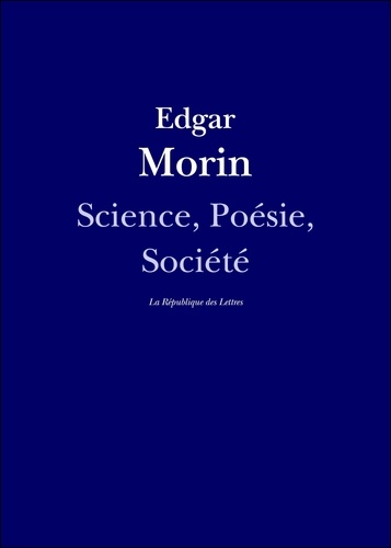 Science, Poésie, Société. Entretien avec Edgar Morin