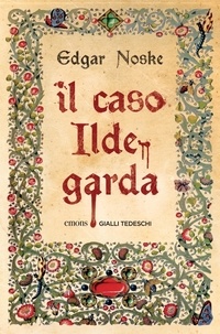 Edgar Noske et Anna Carbone - Il caso Ildegarda.