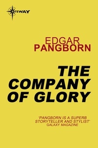 Edgar Pangborn - The Company of Glory - Post-Holocaust Stories Book 3.