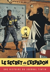 Edgar Pierre Jacobs - Les aventures de Blake et Mortimer Tome 2 : Le Secret de l'Espadon - Une histoire du Journal Tintin.