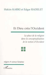 Et Dieu créa l'Occident. La place de la religion dans la conceptualisation de la notion d'Occident