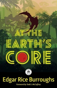 At the Earth’s Core: Annotated Version with Foreword by Todd J. McCaffrey