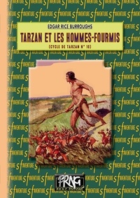 Edgar Rice Burroughs - Cycle de Tarzan Tome 10 : Tarzan et les hommes-fourmis.