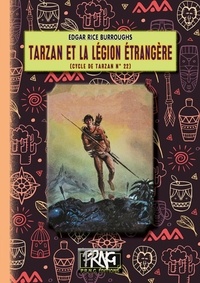 Edgar Rice Burroughs - Cycle de Tarzan Tome 22 : Tarzan et la légion étrangère.