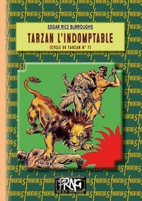 Edgar Rice Burroughs - Cycle de Tarzan Tome 7 : Tarzan l'indomptable.