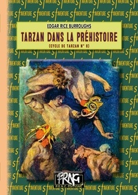 Edgar Rice Burroughs - Cycle de Tarzan Tome 8 : Tarzan dans la Préhistoire.