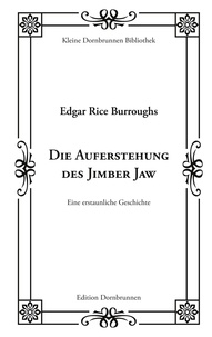 Edgar Rice Burroughs et Sven-Roger Schulz - Die Auferstehung des Jimber Jaw - Eine erstaunliche Geschichte.