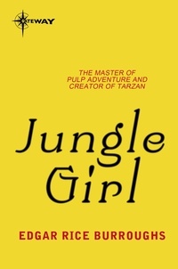 Edgar Rice Burroughs - Jungle Girl.