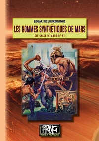 Edgar Rice Burroughs - Le Cycle de Mars Tome 9 : Les hommes synthétiques de Mars.