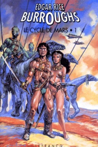 Edgar Rice Burroughs - Le Cycle De Mars. Tome 1.