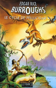 Edgar Rice Burroughs - Le Cycle De Pellucidar. Tome 1.