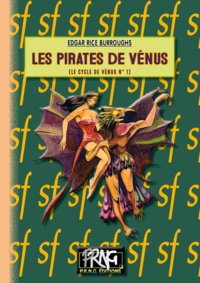 Edgar Rice Burroughs - Le cycle de Vénus Tome 1 : Les Pirates de Vénus.