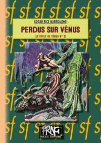 Edgar Rice Burroughs - Le cycle de Vénus Tome 2 : Perdus sur Vénus.