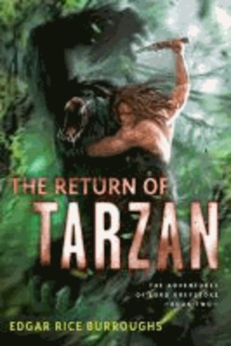 Edgar Rice Burroughs - Return of Tarzan - The Adventures of Lord Greystoke, Book Two.
