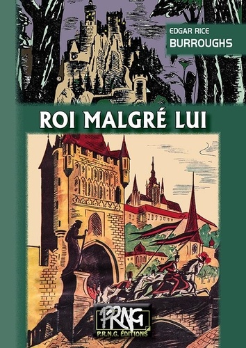 Edgar Rice Burroughs - Roi malgré lui.