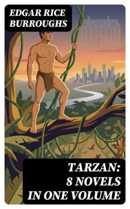 TARZAN: 8 Novels in One Volume